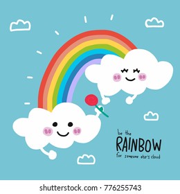 Be the rainbow for someone else's cloud cute cartoon vector illustration doodle style