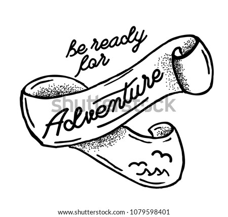 Be ready for adventure. Hand drawn sketch ribbon. Old style banner drawing. Vector Illustration