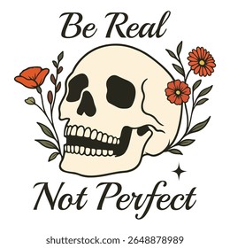 Be Real Not Perfect- Mental Health Matters T-shirt vector, Self Love illustration, Inspirational saying, Funny Health Care Positive shirts