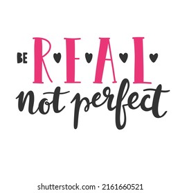 Be Real Not Perfect Motivational Poster Stock Vector (Royalty Free ...