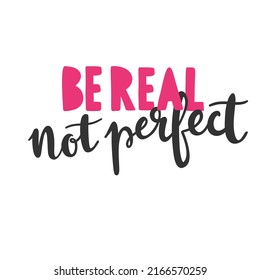 Be Real Not Perfect Motivational Poster Stock Vector (Royalty Free ...