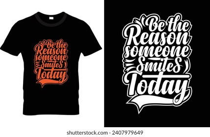 Sea la razón por la que algunos sonríen hoy diseño de camisetas tipográficas