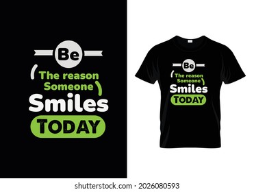 Be The Reason Someone Smile T Shirt Design 