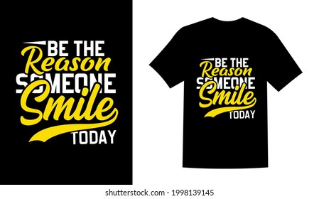 Be the reason someone smile today typography vintage printable t shirt design Vector. Typography t shirt design vector illustration