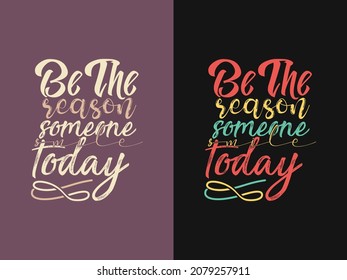 Sea la razón por la que alguien sonríe hoy con el diseño de camisetas 