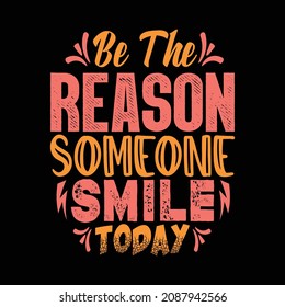 be the reason someone smile today motivational quote