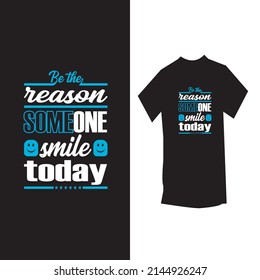 Be the reason someone smile today lettering design for t shirt design