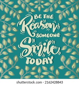 Be the reason someone smile today. Poster quotes.