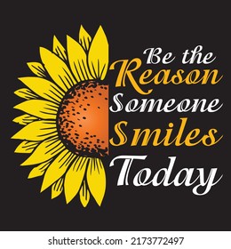 be the reason someone smile today t-shirt design