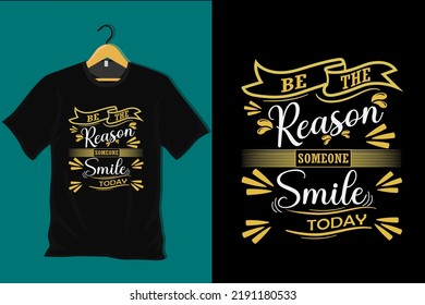 Be the Reason Someone Smile Today T Shirt Design