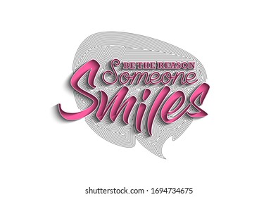 Be The Reason Someone Smiles Calligraphic Line art Text Poster vector illustration Design.