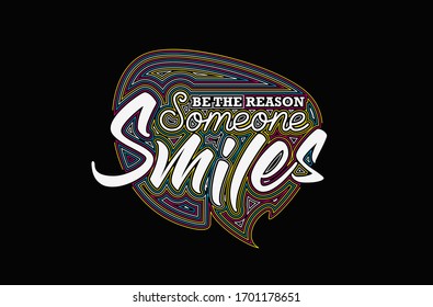 Be The Reason Someone Smiles Calligraphic Line art Text Poster vector illustration Design.