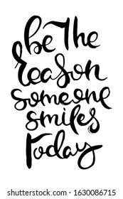 Be the Reason Someone Smiles Today. Hand lettering grunge card with textured handcrafted doodle letters in retro style. Hand-drawn vintage vector typography illustration