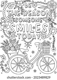 Be the reason someone smiles today font with a vintage bicycle and flower elements. Hand-drawn with inspiration word. Doodle art for Valentine's day. Coloring page for adults and kids.