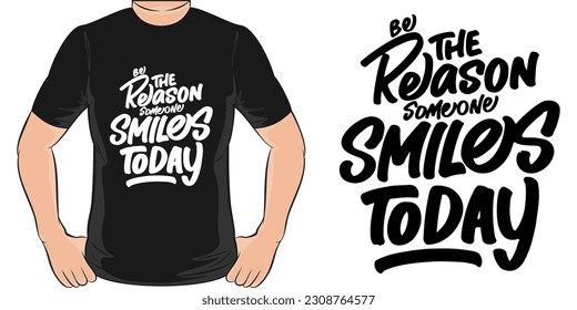 Be the Reason Someone Smiles Today, Motivational Quote T-Shirt Design.