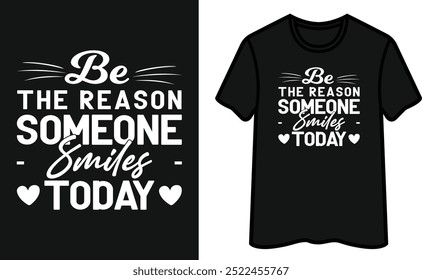 Be The Reason Someone Smiles Today T-Shirt Design