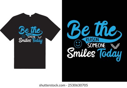 Be the reason someone smiles today