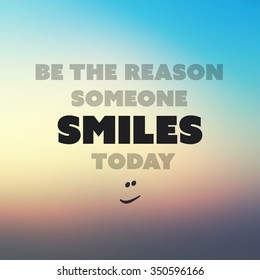 Be The Reason Someone Smiles Today. - Inspirational Quote, Slogan, Saying on an Abstract Yellow Background