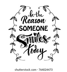 Be the reason someone smiles today