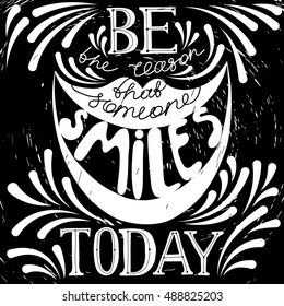 Be the reason that someone smiles today. This illustration can be used as a print on t-shirts and bags, stationary or poster.