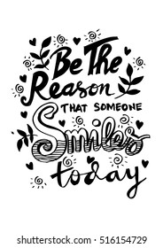 Be the reason that someone smiles today. Inspirational quote. 