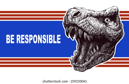 Be responsible - Presidential Election Poster with trex head. Vector illustration