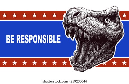 Be responsible - Presidential Election Poster with trex head. Vector illustration