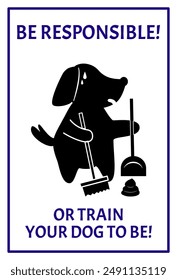 Be responsible or train your dog sign. Pet cleaning sign. No dog cat pooping sign isolated on white background. No dog poop sign.