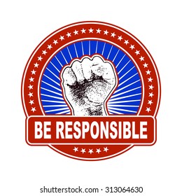 Be responsible. Vector illustration.