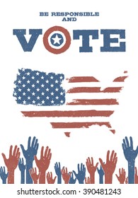 Be responsible and Vote! On USA map. Patriotic poster to encourage voting in elections.