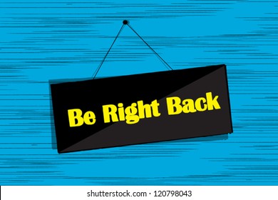 Be Right Back Message Board Grunge Sketch