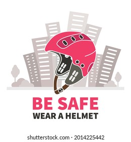 Be Safe Wear A Helmet. Vector illustration of a helmet and city background. Concept for safety ride, safe cycling and biking in the city streets. Great choice for t-shirt design, social ads, web.