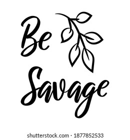 Be Savage. Isolated vercor quote