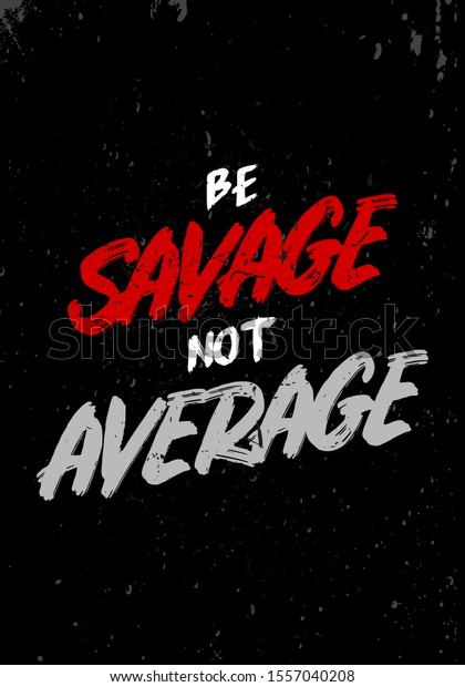 Image Vectorielle De Stock De Etre Sauvage Pas Des Citations Moyennes