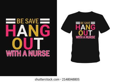  Be save hang out Nurse typography lettering quotes Silhouette hand lettering calligraphy t-shirt designs.