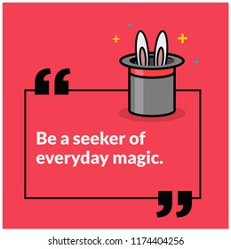 Be a seeker of everyday magic Motivational Quote Poster Design