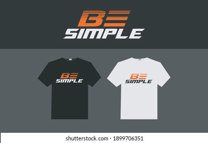 be simple t shirt design. typography t shirt design
