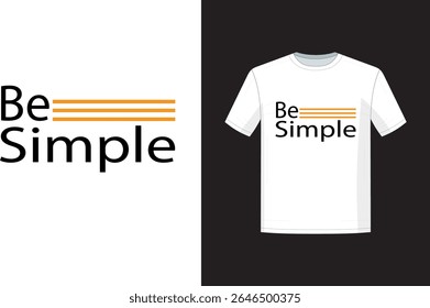 Sé simple Diseño de camiseta Estilo minimalista