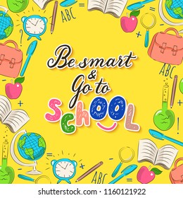 Be smart and back to school background decorated hand drawn alarm clock, briefcase, notebook, apple, globe, pencils. Vector illustration.