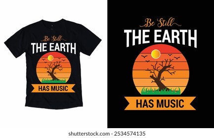 Be Still The Earth Has Music – a peaceful, nature-inspired motivational quote.