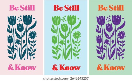 Be Still and Know Floral Design with Cheerful Mood Poster