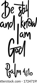 Be Still And Know I Am God bible verse. Isolated text made in a doodle style. Modern calligraphy illustration.