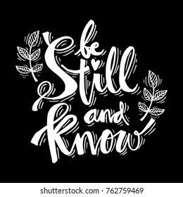 Be still and know. Inspirational quote.