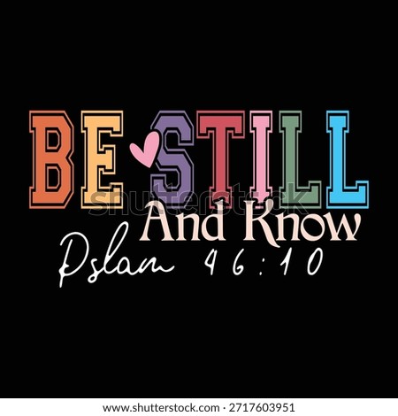 Be Still And Know pslam 46:10