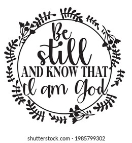 be still and know that i am god logo inspirational positive quotes, motivational, typography, lettering design