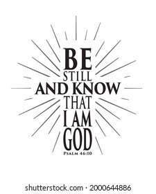 Be still and know that I am God. Psalm. Bible verse inspirational quote. Religious poster. Cross typography. Motivational banner. Vector illustration