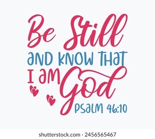 Be Still And Know That I Am God svg