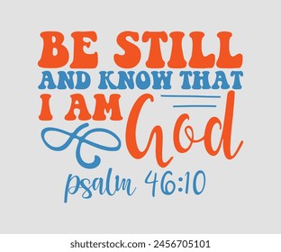 Be Still And Know That I Am God