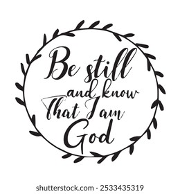 be still and know that i am god background inspirational positive quotes, motivational, typography, lettering design