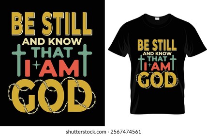 Be still and know that I am God T-shirt design vector template